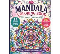 Mandala Coloring Book for Adults: 33 Bold & Easy Designs for Stress Relief, Relaxation, Mindfulness & Creativity: Relax with 33 Beautiful Mandalas ... Relief, Mindfulness, and Creative Escape