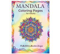 Mandala Coloring Book for Adults: 56 Stress Relief & Relaxation Designs: Single-Sided, No-Bleed Pages | Simple to Intricate Mandalas for Meditation & Anxiety Relief