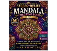 Mandala Coloring Book for Adults: 60 Beautiful Mandalas for Relaxation, Stress Relief, Mindfulness and Creative Coloring