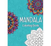 Mandala Coloring Book for Adults: 60 Relaxing Mandalas with Inspirational Quotes for Stress Relief, Mindfulness, and Creativity