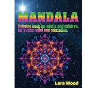 Mandala: Coloring book for adults and children, for stress relief and relaxation