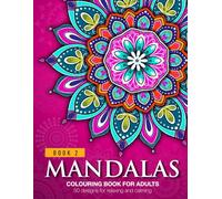 Mandala Coloring Book for Adults: Anti-Stress Designs to Relax and Meditate: A Mindfulness Art Therapy Book with 50 Beautiful Mandalas to Calm Your Mind and Release Anxiety