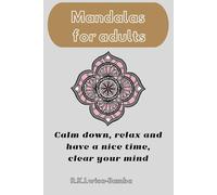 Mandala Coloring Book for Adults: Beautiful Mandala Designs for Relaxation, Mindfulness and Stress Relief - Easy and Intricate Patterns for Adults to Color and Unwind