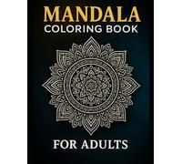 Mandala Coloring Book for Adults: Beautiful Mandalas for Relaxation and Calm