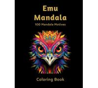 Mandala Coloring Book for Adults: Creative Coloring with Artistic Emu Designs: Stress Relief through Coloring - Relaxation and Mindfulness with ... Coloring for Beginners and Adults Anti-Stress