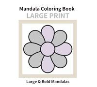 Mandala Coloring Book for Adults: Large & Bold Super Easy Mandalas