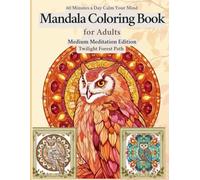 Mandala Coloring Book for Adults: Medium Meditation Edition - Twilight Forest Path: Intricate Owl and Nature Patterns for Mindfulness, Creative Flow, and Relaxation