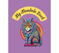 Mandala Coloring Book for Adults: Mindfulness and Relaxation: Relaxing Mandala Designs with Animals, Circles and Patterns for Stress Relief