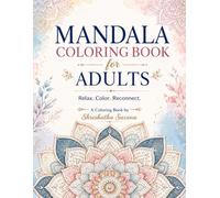 Mandala Coloring Book for Adults: Relax. Coloring. Reconnect