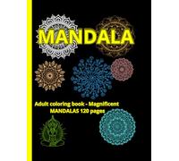 Mandala Coloring Book for Adults Relaxation -120 pages: Give yourself and your loved one a gift against stress, irritability, for relaxation - 120 pages 8.5*11 inches
