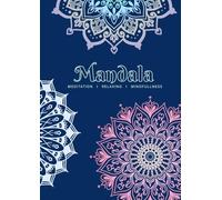 Mandala Coloring Book for Adults: Relaxing and Stress-Relieving Designs for Mindfulness, Meditation, and Creativity