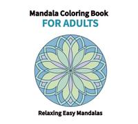 Mandala Coloring Book for Adults: Relaxing Easy Mandalas for Stress Relief