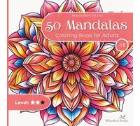 Mandala Coloring Book for Adults - Satisfying Geometric Patterns and Abstract Circles: 50 Advanced Hand-Drawn Designs for Relaxation, Mindfulness, and Stress Relief