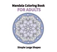 Mandala Coloring Book for Adults: Simple Large Shapes for Easy Coloring