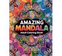 Mandala Coloring Book for Adults: Stress Relief and Relaxation • Beautiful Mandalas for Mindfulness and Creativity