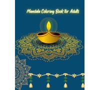 Mandala Coloring Book for Adults: Stress Relief and Relaxation with Beautiful Mandala Patterns