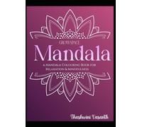 Mandala Coloring Book for Adults: Stress Relief Designs for Relaxation, Mindfulness & Creativity | GrowSpace Edition