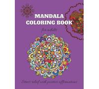 Mandala Coloring Book For Adults: Stress Relief with Positive Affirmations