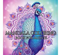 Mandala Coloring Book For Adults: Stress Relieving Mandala, Zentangle Animal Nature Art