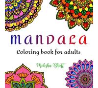 Mandala Coloring Book for Adults - Unique hand-drawn designs for relaxation, calm and creativity