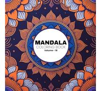 Mandala Coloring Book for Adults: Volume 18 - 30 Mesmerizing Designs for Tranquility and Imagination: Embrace Serenity and Spark Your Creativity with ... - Designed for Stress Relief and Artistic Joy