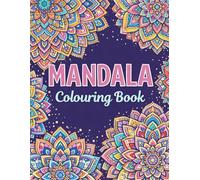 Mandala Coloring Book: For Adults with Beautiful Patterns for Fun and Relaxation: for Stress Relief, Mindfulness, and Creative Joy. Relieve Anxiety ... ... Experience for Adults and Teens Alike