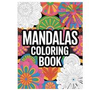 Mandala Coloring Book for All Ages: 100 Designs for Stress Relief and Calm: An Art Therapy Activity Book with Intricate Patterns for Mindfulness and Creative Expression