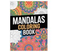 Mandala Coloring Book for All Ages: 100 Stress Relief Patterns: A Relaxing Mindfulness Activity with Simple and Intricate Geometric Designs for Creative Expression.
