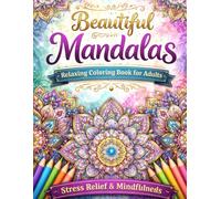 Mandala Coloring Book for Anxiety Relief: Calming and Easy Designs for Mindfulness and Relaxation