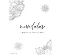 Mandala Coloring Book for Beginners & Experts: 30 Beautiful & Relaxing Patterns to Relieve Stress and Boost Creativity