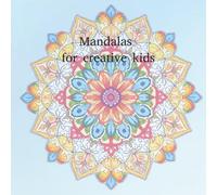 Mandala Coloring Book for Creative Kids: Simple Mandala Designs for Children Ages 6-12 - Promoting Focus, Relaxation, and Creativity - Large Square Format (8.5 x 8.5")