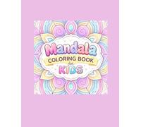 Mandala Coloring Book for Kids: 60 Easy and Relaxing Designs-Volume1: Simple Large Print Mandalas for Toddlers Preschoolers and Beginners A ... Book for Boys and Girls to Promote Focus