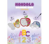 Mandala Coloring Book for Kids Ages 4-8: Fun & Educational Alphabet and Numbers Coloring Book to Improve Creativity, Focus, and Learning