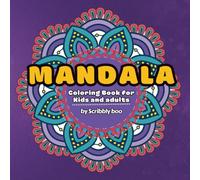 Mandala Coloring book for Kids and Adults by Scribbly boo - 40 Whimsical Designs for Relaxation, Creativity, and Stress Relief for Children, Teens, and Grown-Ups
