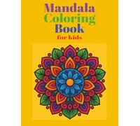 Mandala Coloring Book for Kids: Fun and Easy Mandala Designs for Kids Ages 4-8