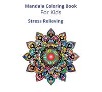 Mandala Coloring Book for Kids: Stress Relieving