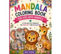 Mandala Coloring Book For Kids With Animals: 35 Fun and Easy Mandalas for Creativity and Relaxation