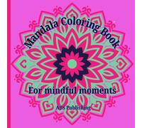 Mandala Coloring Book: For Mindful Moments