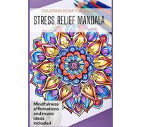 Mandala Coloring Book for Mindfulness and Relaxation.: 30 Intricate Designs with Inspirational Affirmations and QR Codes for Relaxing Music.