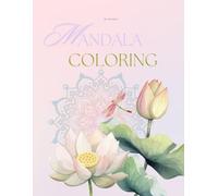 Mandala Coloring Book for Relaxation and Mindfulness: A Colorful Journey for Mind and Soul.