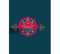 Mandala Coloring Book for Relaxation: Beautiful Mandala Line Art for Stress Relief and Mindfulness