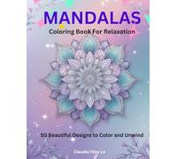 Mandala Coloring Book For Relaxation: Patterns To Relax and Unwind Your Mind