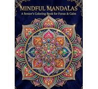 Mandala Coloring Book for Seniors Cognitive Stimulation, Dementia Prevention & Relaxation : Large Print - Designed for Quiet Focus & Mental Activity