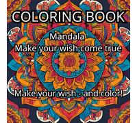 Mandala - Coloring Book "Fulfillment of Wishes": Make your wish - and color!