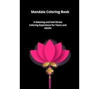 Mandala Coloring Book: Journey to the Sacred Circle: A Relaxing and Anti-Stress Coloring Experience for Teens and Adults