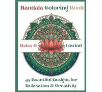 Mandala Coloring Book: Relax & Unwind: 35 Beautiful Designs for Relaxation & Creativity