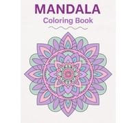 Mandala Coloring Book: Relaxing Mandala Designs for Stress Relief & Mindfulness | Beautiful Patterns for Adults and Teens to Color, Unwind & Recharge
