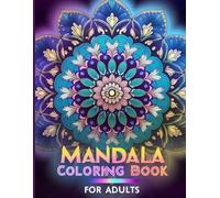 Mandala Coloring Book: Unleash Your Inner Artist with 50 Beautiful and Bold Mandalas