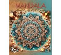 Mandala Coloring Book: - Unlock Your Creativity and Inner Calm