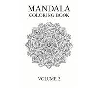 Mandala Coloring Book Vol. 2 Coloring Book: Beautiful Designs for Relaxation and Creativity: Beautiful Coloring Pages for Stress Relief and Creativity